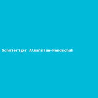 Schmieriger Aluminium-Handschuh