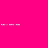 K&uuml;hnes Beton-Hemd