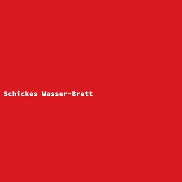 Schickes Wasser-Brett