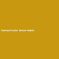 Fantastische Beton-Gabel