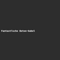 Fantastische Beton-Gabel