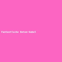 Fantastische Beton-Gabel