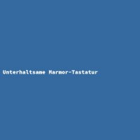 Unterhaltsame Marmor-Tastatur