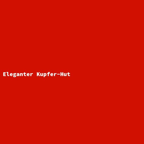 Eleganter Kupfer-Hut