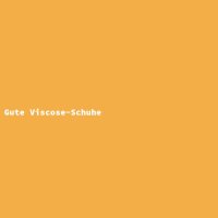Gute Viscose-Schuhe