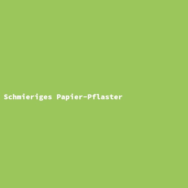 Schmieriges Papier-Pflaster