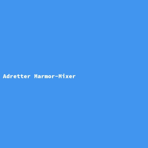 Adretter Marmor-Mixer