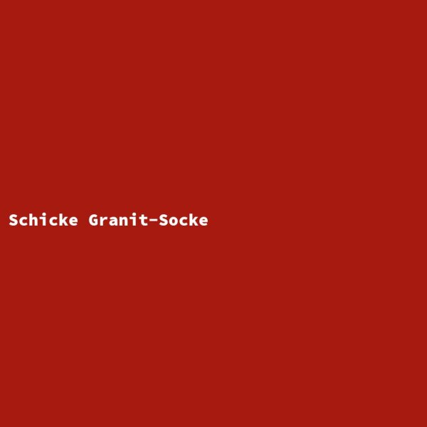 Schicke Granit-Socke