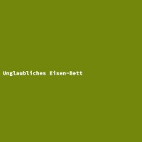 Unglaubliches Eisen-Bett