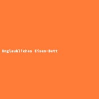 Unglaubliches Eisen-Bett