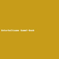 Unterhaltsame Gummi-Bank