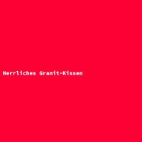 Herrliches Granit-Kissen