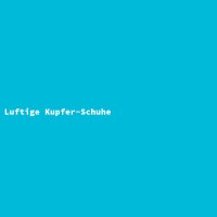 Luftige Kupfer-Schuhe