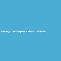 Besorgniserregende Granit-Kanne