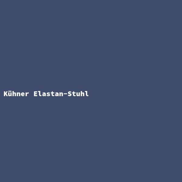 K&uuml;hner Elastan-Stuhl