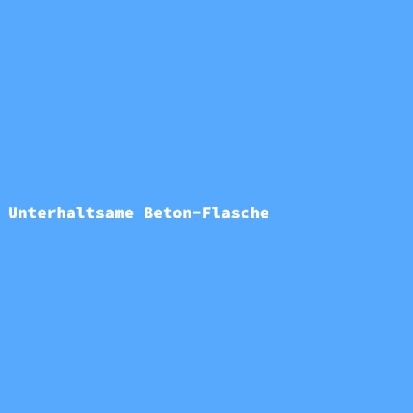 Unterhaltsame Beton-Flasche