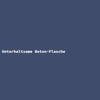 Unterhaltsame Beton-Flasche