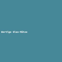 Wertige Glas-M&uuml;tze