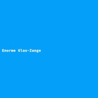 Enorme Glas-Zange