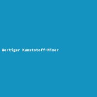Wertiger Kunststoff-Mixer