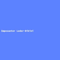 Imposanter Leder-Bikini
