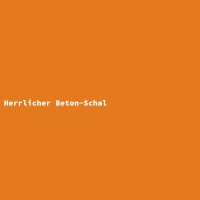 Herrlicher Beton-Schal