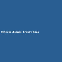 Unterhaltsames Granit-Glas