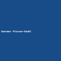 Enormer Viscose-Stuhl