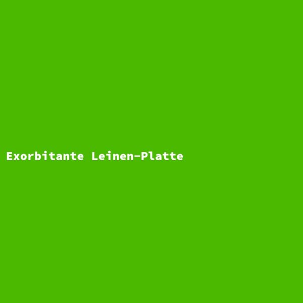 Exorbitante Leinen-Platte