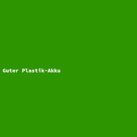Guter Plastik-Akku